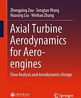 eBook (pdf) Axial Turbine Aerodynamics for Aero-engines de Zhengping Zou, Songtao Wang, Huoxing Liu