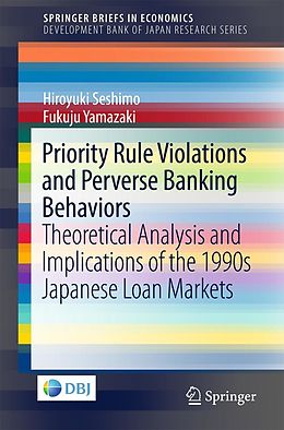 eBook (pdf) Priority Rule Violations and Perverse Banking Behaviors de Hiroyuki Seshimo, Fukuju Yamazaki