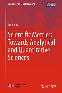 Fester Einband Scientific Metrics: Towards Analytical and Quantitative Sciences von Fred Y. Ye