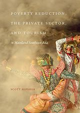 E-Book (pdf) Poverty Reduction, the Private Sector, and Tourism in Mainland Southeast Asia von Scott Hipsher