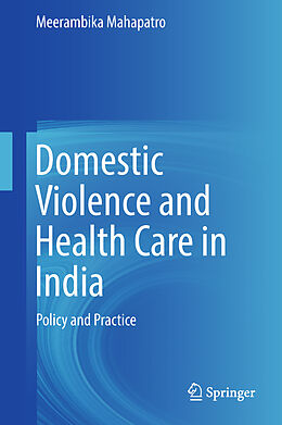 Livre Relié Domestic Violence and Health Care in India de Meerambika Mahapatro