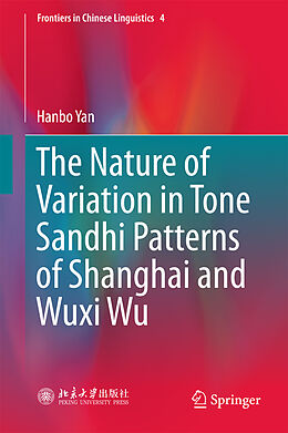 Livre Relié The Nature of Variation in Tone Sandhi Patterns of Shanghai and Wuxi Wu de Hanbo Yan