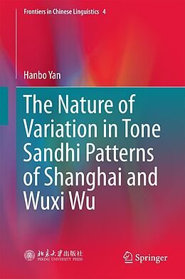 eBook (pdf) The Nature of Variation in Tone Sandhi Patterns of Shanghai and Wuxi Wu de Hanbo Yan