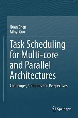 E-Book (pdf) Task Scheduling for Multi-core and Parallel Architectures von Quan Chen, Minyi Guo