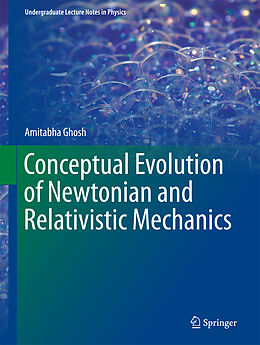 Fester Einband Conceptual Evolution of Newtonian and Relativistic Mechanics von Amitabha Ghosh