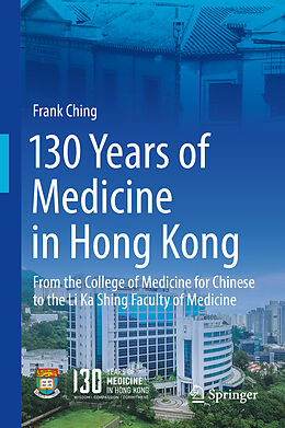 Livre Relié 130 Years of Medicine in Hong Kong de Frank Ching