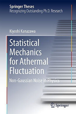 Livre Relié Statistical Mechanics for Athermal Fluctuation de Kiyoshi Kanazawa