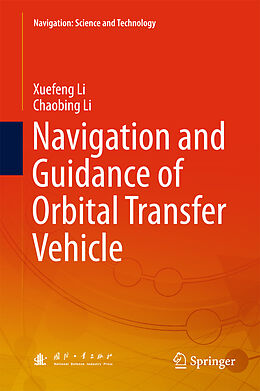 Fester Einband Navigation and Guidance of Orbital Transfer Vehicle von Chaobing Li, Xuefeng Li