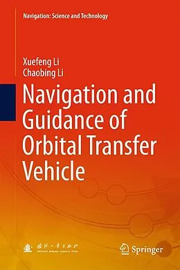 E-Book (pdf) Navigation and Guidance of Orbital Transfer Vehicle von Xuefeng Li, Chaobing Li