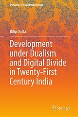 eBook (pdf) Development under Dualism and Digital Divide in Twenty-First Century India de Dilip Dutta