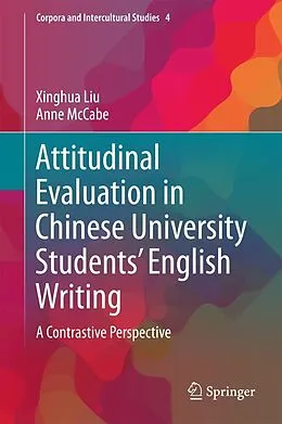 E-Book (pdf) Attitudinal Evaluation in Chinese University Students' English Writing von Xinghua Liu, Anne McCabe