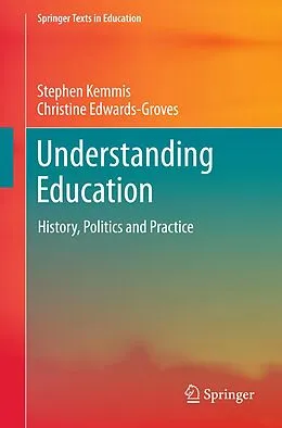 E-Book (pdf) Understanding Education von Stephen Kemmis, Christine Edwards-Groves
