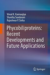 eBook (pdf) Phycobiliproteins: Recent Developments and Future Applications de Vinod K. Kannaujiya, Shanthy Sundaram, Rajeshwar P. Sinha