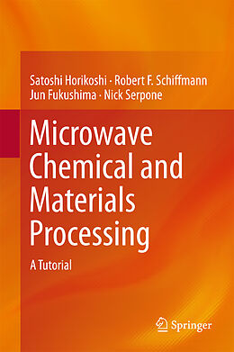 Fester Einband Microwave Chemical and Materials Processing von Satoshi Horikoshi, Nick Serpone, Jun Fukushima