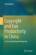 E-Book (pdf) Copyright and Fan Productivity in China von Tianxiang He