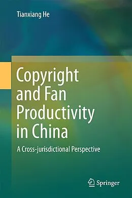 E-Book (pdf) Copyright and Fan Productivity in China von Tianxiang He
