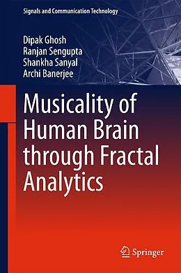 E-Book (pdf) Musicality of Human Brain through Fractal Analytics von Dipak Ghosh, Ranjan Sengupta, Shankha Sanyal