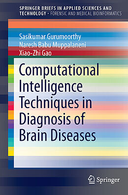 Couverture cartonnée Computational Intelligence Techniques in Diagnosis of Brain Diseases de Sasikumar Gurumoorthy, Naresh Babu Muppalaneni, Xiao-Zhi Gao