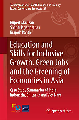 Livre Relié Education and Skills for Inclusive Growth, Green Jobs and the Greening of Economies in Asia de Rupert Maclean, Brajesh Panth, Shanti Jagannathan