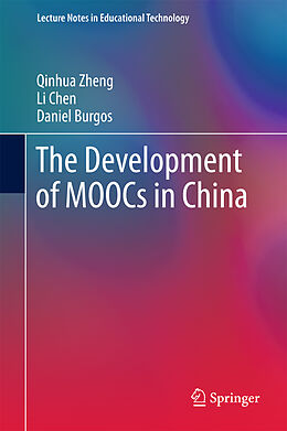 Livre Relié The Development of MOOCs in China de Qinhua Zheng, Daniel Burgos, Li Chen