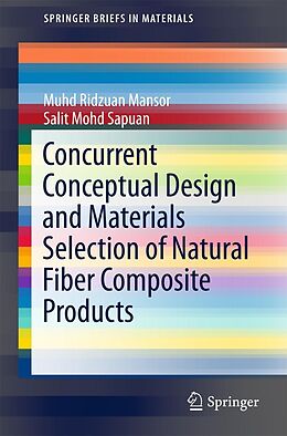 eBook (pdf) Concurrent Conceptual Design and Materials Selection of Natural Fiber Composite Products de Muhd Ridzuan Mansor, Salit Mohd Sapuan