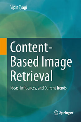 Livre Relié Content-Based Image Retrieval de Vipin Tyagi