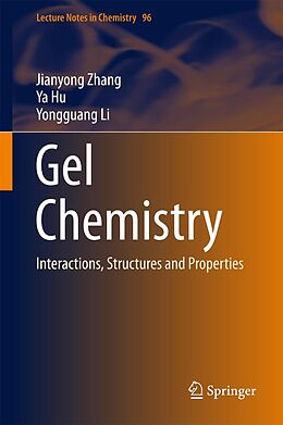 E-Book (pdf) Gel Chemistry von Jianyong Zhang, Ya Hu, Yongguang Li