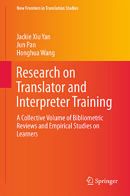 Livre Relié Research on Translator and Interpreter Training de Jackie Xiu Yan, Honghua Wang, Jun Pan