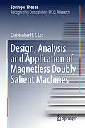 E-Book (pdf) Design, Analysis and Application of Magnetless Doubly Salient Machines von Christopher H. T. Lee