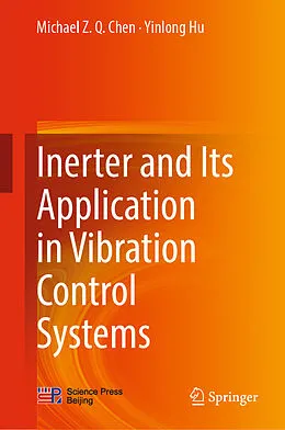 E-Book (pdf) Inerter and Its Application in Vibration Control Systems von Michael Z. Q. Chen, Yinlong Hu