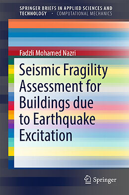 Couverture cartonnée Seismic Fragility Assessment for Buildings due to Earthquake Excitation de Fadzli Mohamed Nazri