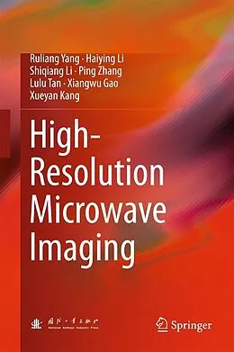 E-Book (pdf) High-Resolution Microwave Imaging von Ruliang Yang, Haiying Li, Shiqiang Li