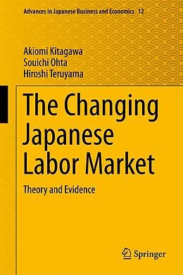 E-Book (pdf) The Changing Japanese Labor Market von Akiomi Kitagawa, Souichi Ohta, Hiroshi Teruyama