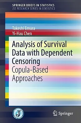 E-Book (pdf) Analysis of Survival Data with Dependent Censoring von Takeshi Emura, Yi-Hau Chen