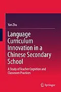 E-Book (pdf) Language Curriculum Innovation in a Chinese Secondary School von Yan Zhu
