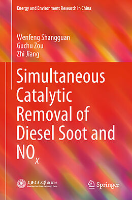 Fester Einband Simultaneous Catalytic Removal of Diesel Soot and NOx von Wenfeng Shangguan, Zhi Jiang, Guchu Zou