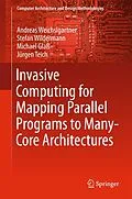 E-Book (pdf) Invasive Computing for Mapping Parallel Programs to Many-Core Architectures von Andreas Weichslgartner, Stefan Wildermann, Michael Glaß