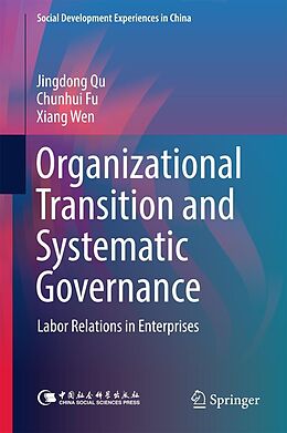 E-Book (pdf) Organizational Transition and Systematic Governance von Jingdong Qu, Chunhui Fu, Xiang Wen