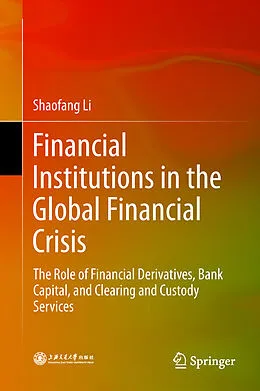 E-Book (pdf) Financial Institutions in the Global Financial Crisis von Shaofang Li