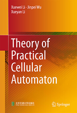 Livre Relié Theory of Practical Cellular Automaton de Xuewei Li, Xueyan Li, Jinpei Wu