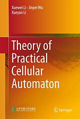 eBook (pdf) Theory of Practical Cellular Automaton de Xuewei Li, Jinpei Wu, Xueyan Li