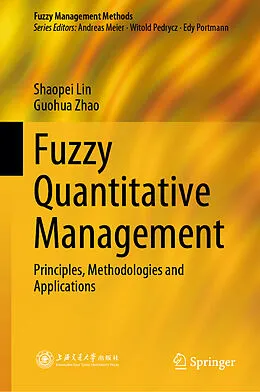 E-Book (pdf) Fuzzy Quantitative Management von Shaopei Lin, Guohua Zhao