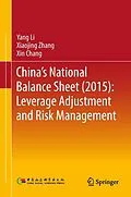 E-Book (pdf) China's National Balance Sheet (2015): Leverage Adjustment and Risk Management von Yang Li, Xiaojing Zhang, Xin Chang