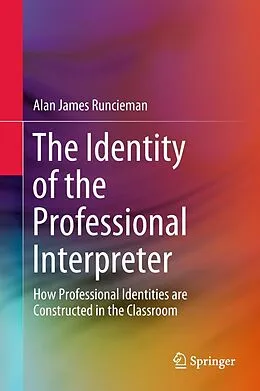 E-Book (pdf) The Identity of the Professional Interpreter von Alan James Runcieman