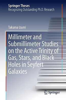 eBook (pdf) Millimeter and Submillimeter Studies on the Active Trinity of Gas, Stars, and Black Holes in Seyfert Galaxies de Takuma Izumi