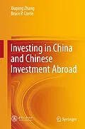 E-Book (pdf) Investing in China and Chinese Investment Abroad von Xiuping Zhang, Bruce P. Corrie