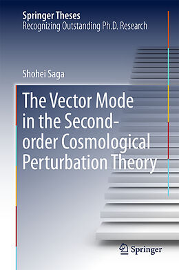 Fester Einband The Vector Mode in the Second-order Cosmological Perturbation Theory von Shohei Saga