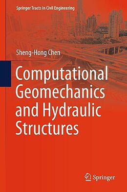 eBook (pdf) Computational Geomechanics and Hydraulic Structures de Sheng-Hong Chen