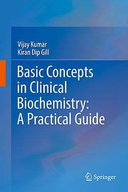 Livre Relié Basic Concepts in Clinical Biochemistry: A Practical Guide de Kiran Dip Gill, Vijay Kumar