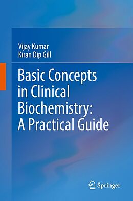 eBook (pdf) Basic Concepts in Clinical Biochemistry: A Practical Guide de Vijay Kumar, Kiran Dip Gill